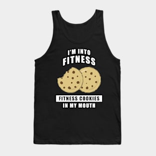 I'm Into Fitness, Fitness Cookies In My Mouth - Funny Tank Top